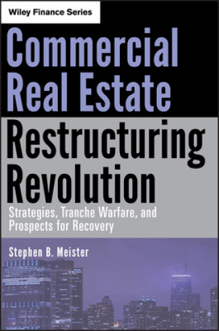 Kniha Commercial Real Estate Restructuring Revolution Stephen B Meister