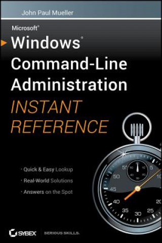 Kniha Windows Command Line Administration Instant Reference John Paul Mueller