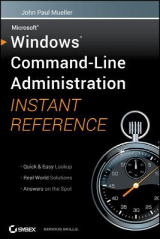 Könyv Windows Command Line Administration Instant Reference John Paul Mueller