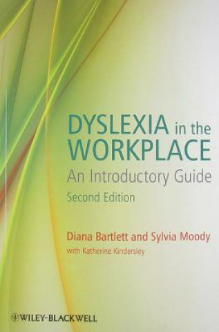 Knjiga Dyslexia in the Workplace - An Introductory Guide 2e Diana Bartlett