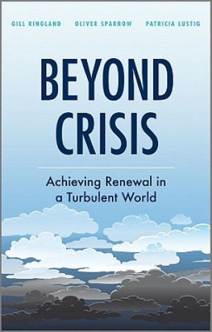 Knjiga Beyond Crisis - Achieving Renewal in a Turbulent World Gill G Ringland