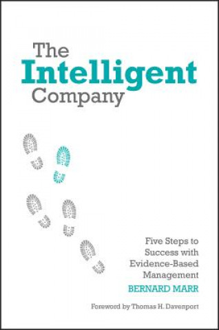 Książka Intelligent Company - Five steps to Success with Evidence-Based Management Bernard Marr