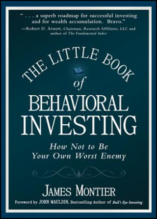 Kniha Little Book of Behavioral Investing - How not to be your own worst enemy James Montier