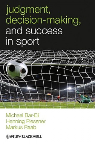 Kniha Judgment, Decision-making and Success in Sport Michael Bar-Eli