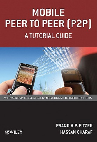 Książka Mobile Peer to Peer (P2P) - A Tutorial Guide Fitzek