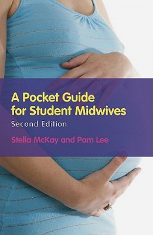 Carte Pocket Guide for Student Midwives 2e Stella McKay-Moffat