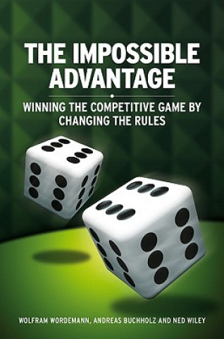 Βιβλίο Impossible Advantage - Winning the Competitive  Game by Changing the Rules Wolfram Wordemann