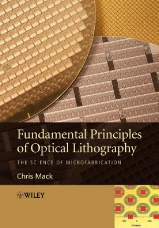 Buch Fundamental Principles of Optical Lithography - The Science of Microfabrication Mack