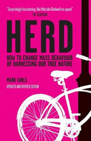 Carte HERD - How to Change Mass Behaviour by Harnessing Our True Nature Mark Earls