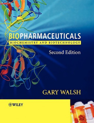 Kniha Biopharmaceuticals - Biochemistry and Biotechnology 2e Walsh