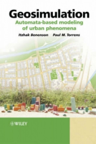 Book Geosimulation - Automata-based Modeling of Urban Phenomena Benenson