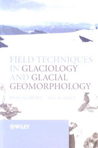 Kniha Field Techniques in Glaciology and Glacial Geomorphology Hubbard