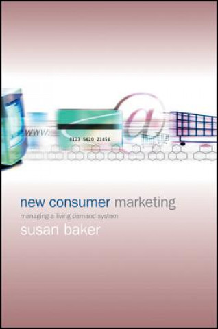 Carte New Consumer Marketing - Managing a Living Demand System Baker