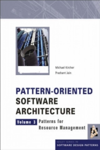 Könyv Pattern-oriented Software Architecture - Patterns for Resource Management V 3 Michael Kircher