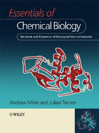 Kniha Essentials of Chemical Biology - Structure and Dynamics of Biological Macromolecules Miller