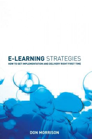 Book E-Learning Strategies - How to Get Implementation & Delivery Right First Time Morrison