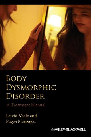 Könyv Body Dysmorphic Disorder - A Treatment Manual Veale