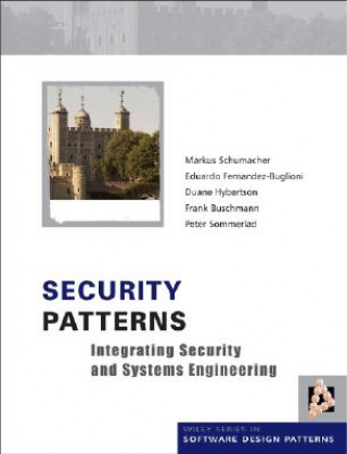 Könyv Security Patterns - Integrating Security and Systems Engineering Markus Schumacher