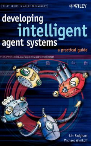 Könyv Developing Intelligent Agent Systems - A Practical  Guide Padgham