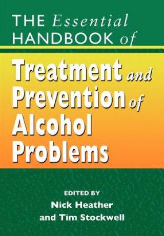 Kniha Essential Handbook of Treatment and Prevention  of Alcohol Problems Heather
