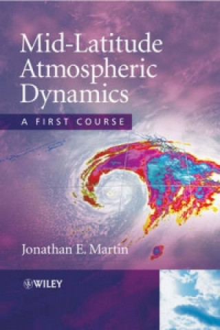 Książka Mid-Latitude Atmospheric Dynamics - A First Course Jonathan Martin