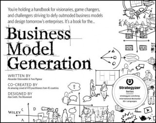 Carte Business Model Generation - A Handbook for Visionaries Game Changers and Challengers Alexander Osterwalder