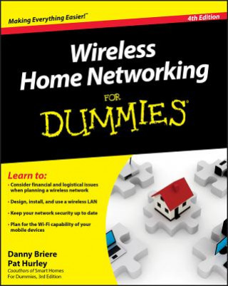 Kniha Wireless Home Networking For Dummies, 4e Danny Briere
