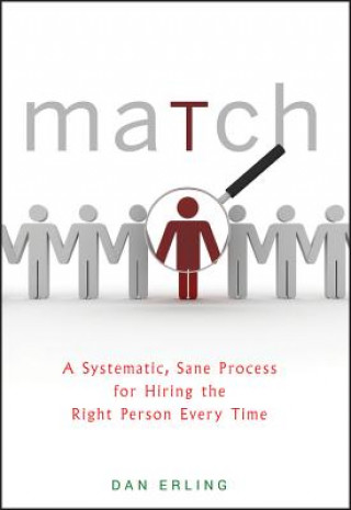 Książka Match - A Systematic, Sane Process for Hiring the Right Person Every Time Dan Erling