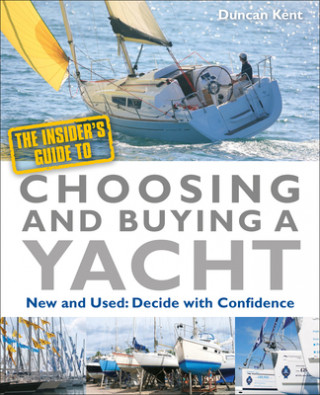 Knjiga Insider's Guide to Choosing & Buying a Yacht Duncan Kent