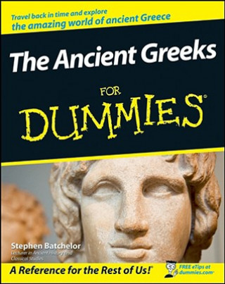 Kniha Ancient Greeks For Dummies Stephen Batchelor