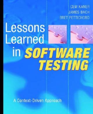 Könyv Lessons Learned in Software Testing - A Context- Driven Approach Cem Kaner