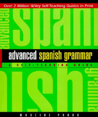 Könyv Advanced Spanish Grammar - A Self Teaching Guide Prado