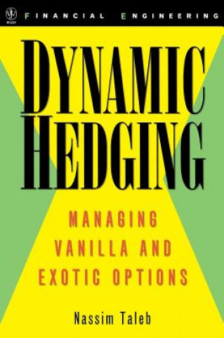 Könyv Dynamic Hedging - Managing Vanilla and Exotic Options Taleb