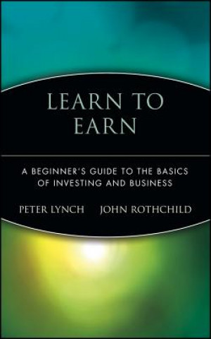 Carte Learn to Earn - A Beginners Guide to the Basics of Investing & Business Peter Lynch