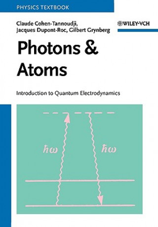 Könyv Photons and Atoms - Introduction to Quantum Electrodynamics Cohen-Tannoudj