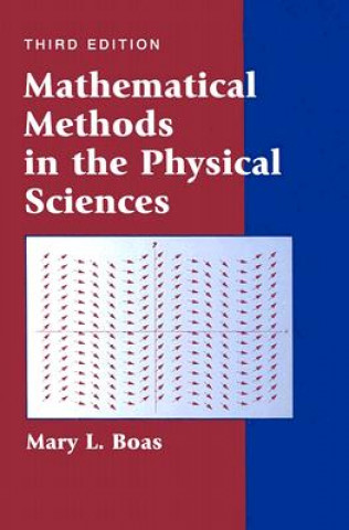 Könyv Mathematical Methods in the Physical Sciences 3e (WSE) M Boas