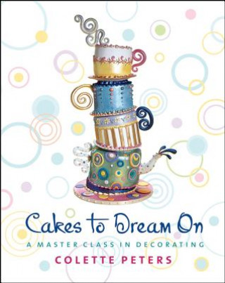 Книга Cakes to Dream on Colette Peters