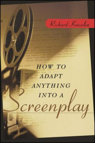 Kniha How to Adapt Anything into a Screenplay Krevolin