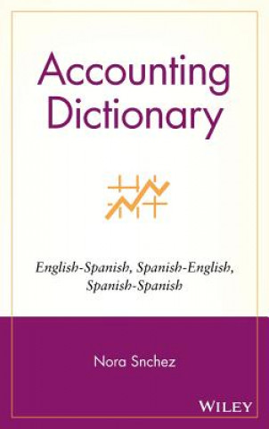 Carte Accounting Dictionary - English-Spanish, Spanish- English, Spanish-Spanish Snchez
