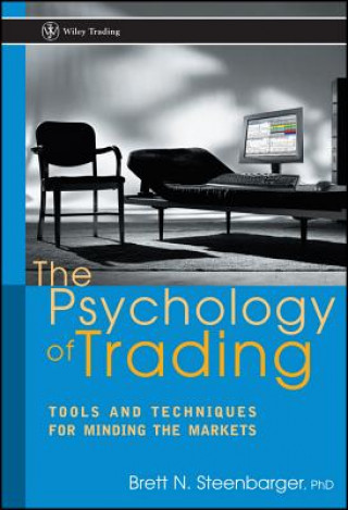 Kniha Psychology of Trading - Tools & Techniques for  Minding the Markets Steenbarger