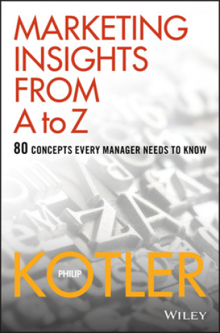 Kniha Marketing Insights from A to Z Philip Kotler