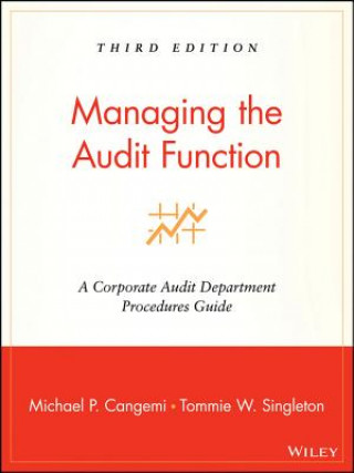 Knjiga Managing the Audit Function - A Corporate Audit Department Procedures Guide 3e Cangemi
