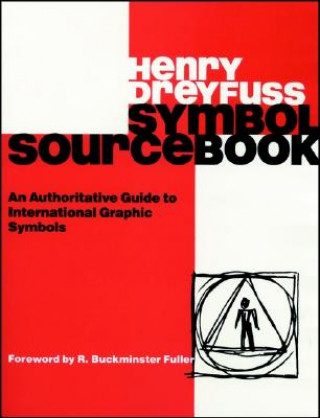 Knjiga Symbol Sourcebook - An Authoritative Guide to International Graphic Symbols Henry Dreyfuss