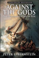 Carte Against the Gods - The Remarkable Story of Risk Peter L. Bernstein