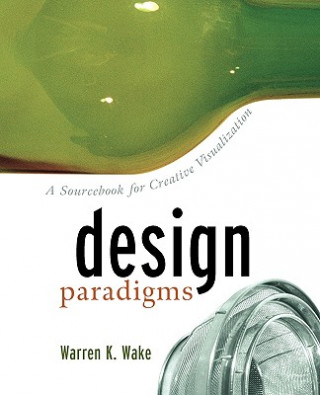 Buch Design Paradigms: A Sourcebook for Creative  Visualization Wake