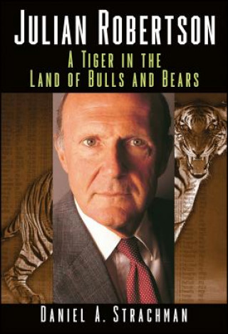 Könyv Julian Robertson - A Tiger in the Land of Bulls and Bears Strachman