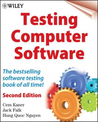 Knjiga Testing Computer Software - The Best Selling Testing Book of All Time 2e Cem Kaner