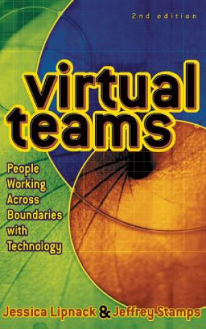 Knjiga Virtual Teams - People Working Across Boundaries with Technology 2e Jessica Lipnack