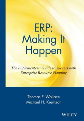 Knjiga Implementers' Guide to Success With Enterprise Success with Enterprise Resource Planning Wallace