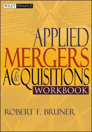 Könyv Applied Mergers and Acquisitions Workbook Bruner